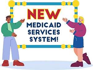 new medicaid services system